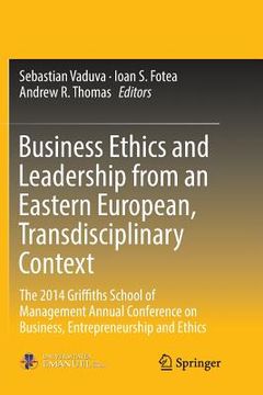portada Business Ethics and Leadership from an Eastern European, Transdisciplinary Context: The 2014 Griffiths School of Management Annual Conference on Busin (en Inglés)