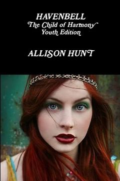 portada Havenbell - The Child of Harmony-Youth Edition-Allison Hunt (en Inglés)