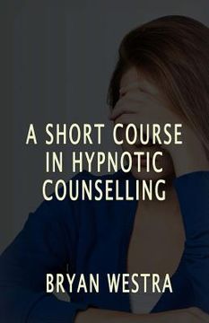 portada A Short Course In Hypnotic Counselling (en Inglés)