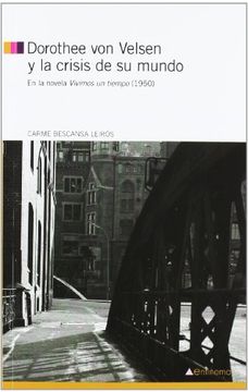 portada DOROTHEE VON VELSEN Y LA CRISIS DE SU MUNDO: en la novela "Vivimos un tiempo", 1950 (in Spanish)
