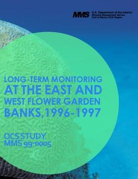 portada Long-Term Monitoring at the East and West Flower Garden Banks, 1996-1997 (en Inglés)