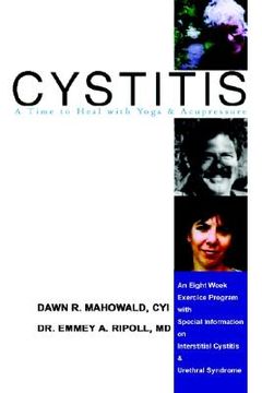 portada cytitis a time to heal with yoga & acupressure: an eight week exercise program with special information on interstitial cystitis & urethral syndrome