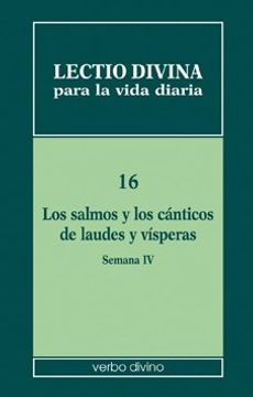 portada Lectio divina para la vida diaria: Los salmos y los cánticos de laudes y vísperas. Semana 4: Volumen 16 (4ª semana) (in Spanish)