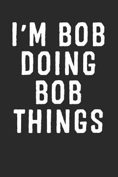 portada I'm Bob Doing Bob Things (en Inglés)