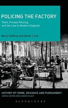 portada policing the factory, 1777-1968. david j. cox and barry godfrey (en Inglés)
