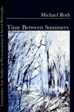 portada Time Between Summers: A Fabrication (en Inglés)