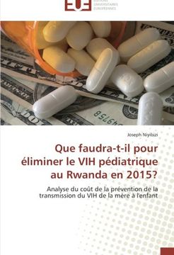 portada Que faudra-t-il pour éliminer le VIH pédiatrique au Rwanda en 2015?: Analyse du coût de la prévention de la transmission du VIH de la mère à l'enfant