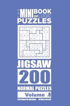 portada The Mini Book of Logic Puzzles - Jigsaw 200 Normal (Volume 8) (en Inglés)