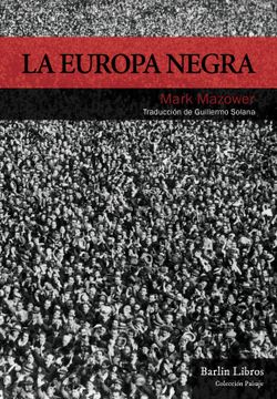 portada La Europa Negra: Desde la Gran Guerra Hasta la Caída del Comunismo (in Spanish)