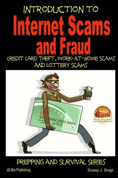 portada Introduction to Internet Scams and Fraud - Credit Card Theft, Work-At-Home Scams and Lottery Scams (en Inglés)