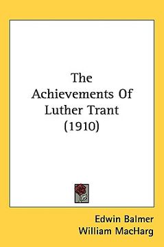 portada the achievements of luther trant (1910) (in English)