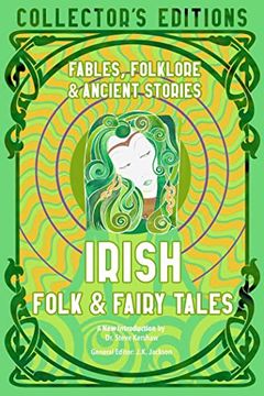 portada Irish Folk & Fairy Tales: Ancient Wisdom, Fables & Folkore (Flame Tree Collector'S Editions) (en Inglés)