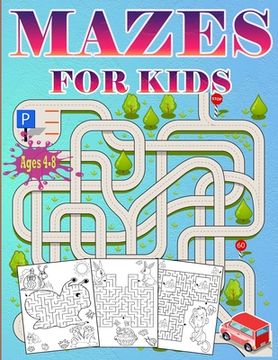 portada Mazes For Kids Ages 4-8: Puzzle book for Kids ages 3-5,6-8 Fun and Challenging Mazes for Boys and Girls Workbook for Children: Games and Proble (en Inglés)