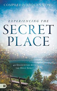 portada Experiencing the Secret Place: 40 Encounters With the Holy Spirit (in English)