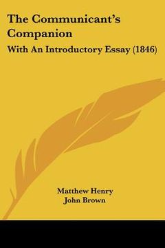 portada the communicant's companion: with an introductory essay (1846) (en Inglés)