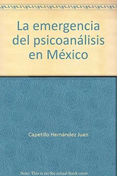 portada La Emergencia del Psicoanálisis en México (in Spanish)