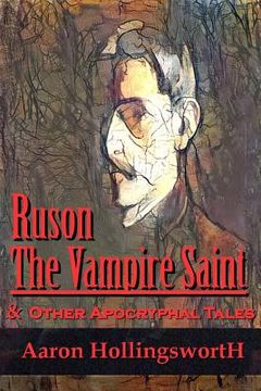 portada Ruson the Vampire Saint & Other Apocryphal Tales (en Inglés)