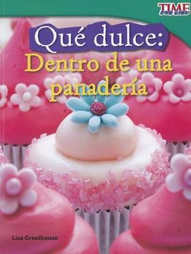 portada Qué Dulce: Dentro de Una Panadería (in Spanish)