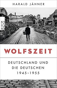 portada Wolfszeit: Deutschland und die Deutschen 1945 - 1955 (en Alemán)