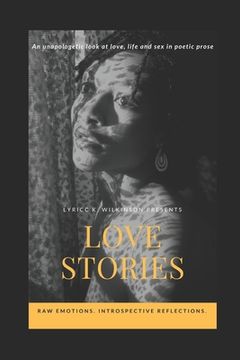 portada Love Stories: An unapologetic look at love, life and sex in poetic prose (en Inglés)