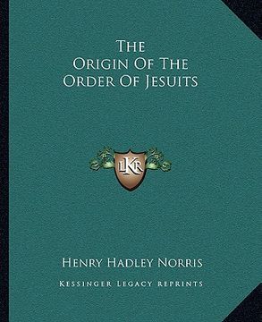 portada the origin of the order of jesuits
