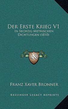 portada Der Erste Krieg V1: In Sechzig Metrischen Dichtungen (1810) (en Alemán)