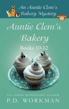 portada Auntie Clem'S Bakery 10-12: Cozy Culinary & pet Mysteries (in English)
