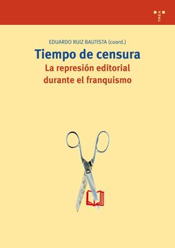 portada Tiempo de Censura: La Represion Editorial Durante el Franquismo (in Spanish)