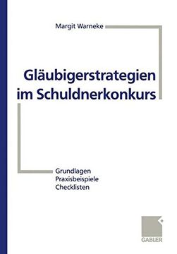 Gläubigerstrategien im Schuldnerkonkurs: Grundlagen - Praxisbeispiele - Checklisten