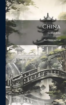 portada China: Her Claims and Call (en Inglés)