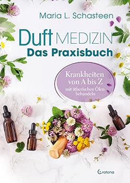portada Duftmedizin - das Praxisbuch - Krankheiten von a bis z mit Ätherischen Ölen Behandeln (en Alemán)