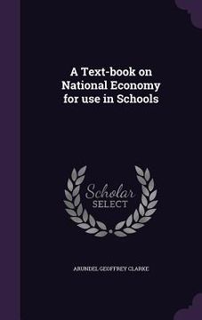portada A Text-book on National Economy for use in Schools (in English)