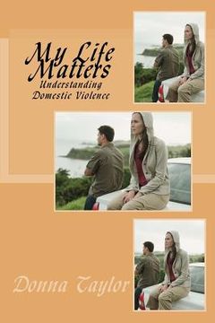 portada My Life Matters: Understanding Domestic Violence (in English)