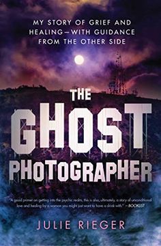 portada The Ghost Photographer: My Story of Grief and Healing--With Guidance From the Other Side (in English)