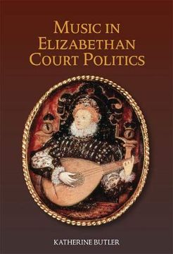 portada Music in Elizabethan Court Politics (Studies in Medieval and Renaissance Music) (in English)