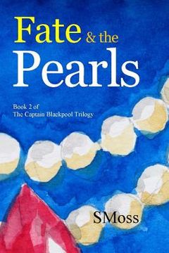portada Fate & the Pearls: Book 2 of the Captain Blackpool Trilogy (en Inglés)