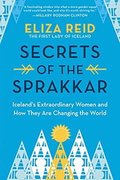portada Secrets of the Sprakkar: Iceland’S Extraordinary Women and how They are Changing the World (en Inglés)