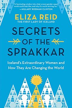 portada Secrets of the Sprakkar: Iceland’S Extraordinary Women and how They are Changing the World 