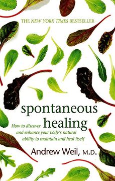 portada Spontaneous Healing: How to Discover and Enhance Your Body's Natural Ability to Maintain and Heal Itself