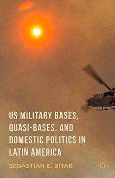 portada Us Military Bases, Quasi-Bases, and Domestic Politics in Latin America (en Inglés)