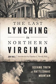 portada The Last Lynching in Northern Virginia: Seeking Truth at Rattlesnake Mountain (True Crime)