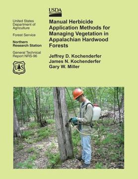 portada Manual Herbicide Application Methods for Managing Vegetation in Appalachian Hardwood Forests (en Inglés)