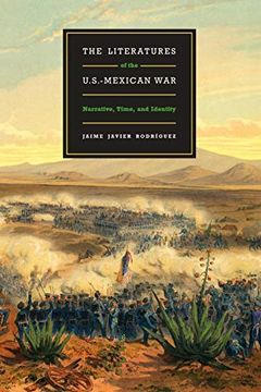 portada The Literatures of the U. S. -Mexican War: Narrative, Time, and Identity (in English)