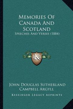 portada memories of canada and scotland: speeches and verses (1884) (en Inglés)