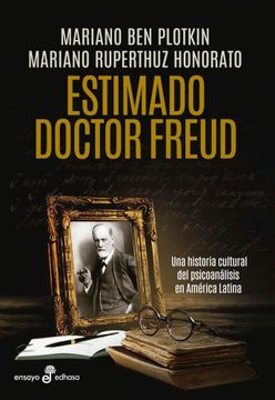 portada Estimado Doctor Freud. Una Historia Cultural del Psicoanalisis en America Latina (in Spanish)