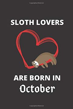 portada Sloth Lovers are Born in October: 120 Pages, 6 x 9 Size, (en Inglés)