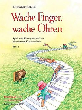portada Wache Finger, Wache Ohren: Spiel- und Übungsmaterial zur Elementaren Klaviertechnik Heft 1 (eb 8821 ): Spiel- uns Übungsmaterial zur Elementaren Klaviertechnik. Heft 1 (in German)