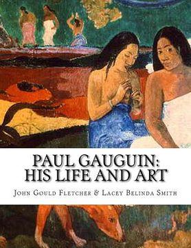 portada Paul Gauguin: His Life And Art (en Inglés)