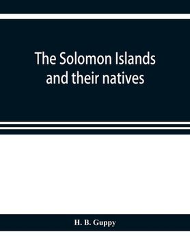 portada The Solomon Islands and their natives (en Inglés)