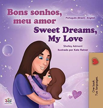 portada Sweet Dreams, my Love (Portuguese English Bilingual Children'S Book -Brazil): Brazilian Portuguese (Portuguese English Bilingual Collection - Brazil) (en Portugués)